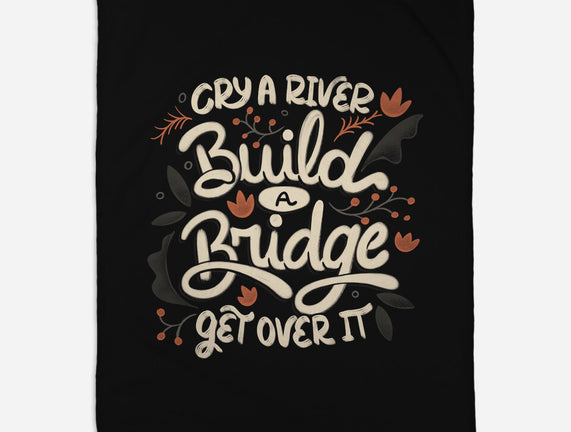 Build A Bridge Get Over It