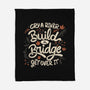 Build A Bridge Get Over It-None-Fleece-Blanket-tobefonseca