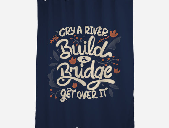 Build A Bridge Get Over It