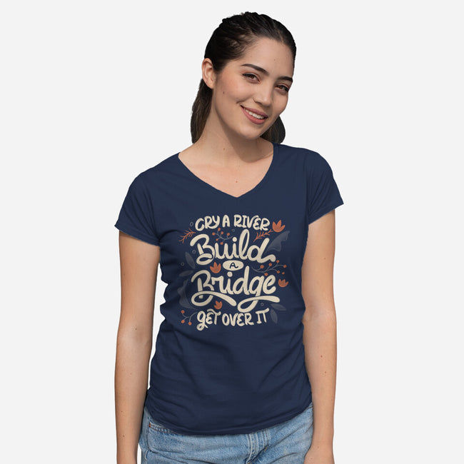 Build A Bridge Get Over It-Womens-V-Neck-Tee-tobefonseca