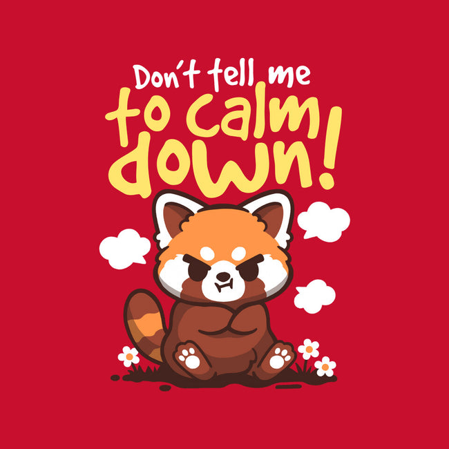 Don't Tell Me To Calm Down-Mens-Premium-Tee-NemiMakeit