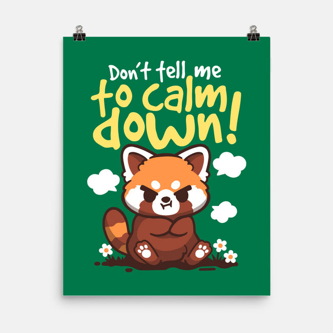 Don't Tell Me To Calm Down-None-Matte-Poster-NemiMakeit