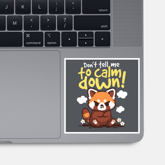 Don't Tell Me To Calm Down-None-Glossy-Sticker-NemiMakeit