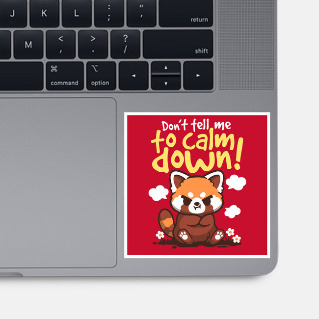 Don't Tell Me To Calm Down-None-Glossy-Sticker-NemiMakeit