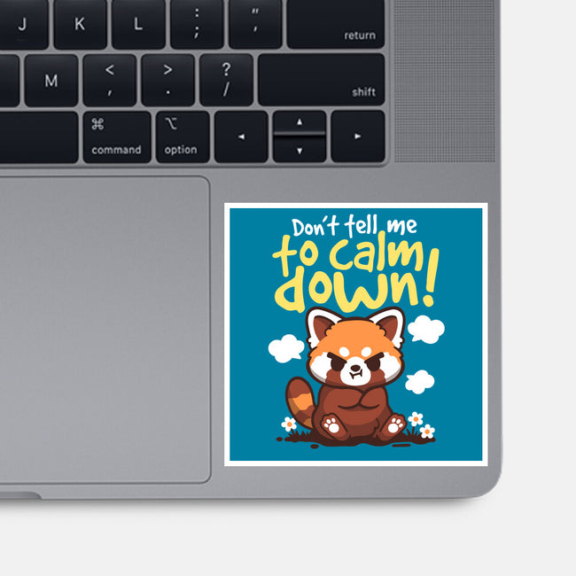 Don't Tell Me To Calm Down-None-Glossy-Sticker-NemiMakeit