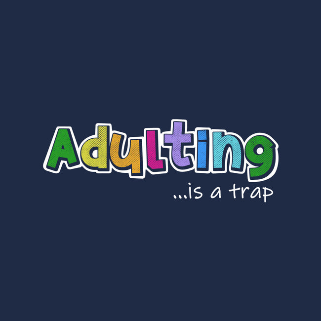 Adulting Is A Trap-None-Glossy-Sticker-NMdesign