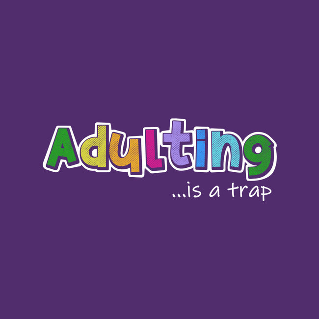 Adulting Is A Trap-None-Polyester-Shower Curtain-NMdesign