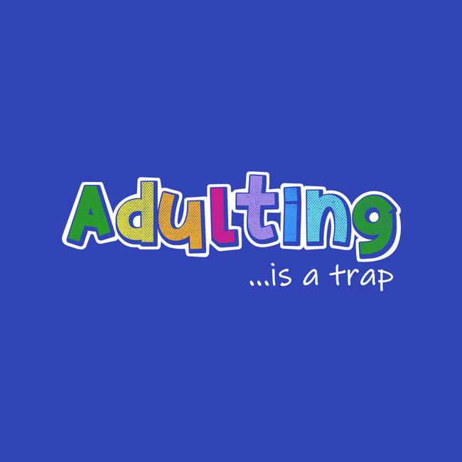 Adulting Is A Trap-Youth-Crew Neck-Sweatshirt-NMdesign