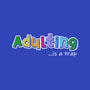 Adulting Is A Trap-None-Matte-Poster-NMdesign