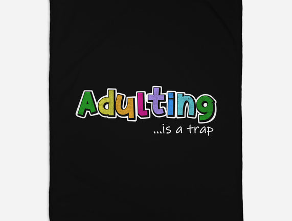 Adulting Is A Trap