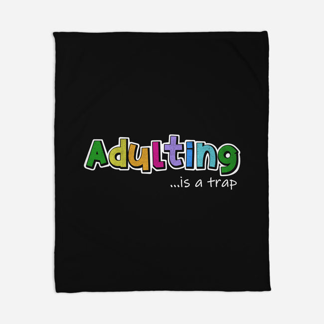 Adulting Is A Trap-None-Fleece-Blanket-NMdesign