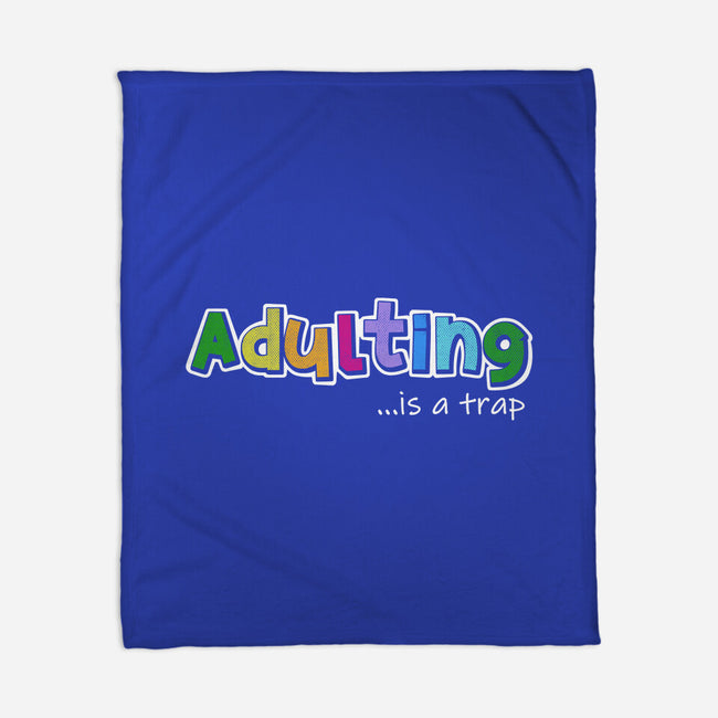 Adulting Is A Trap-None-Fleece-Blanket-NMdesign