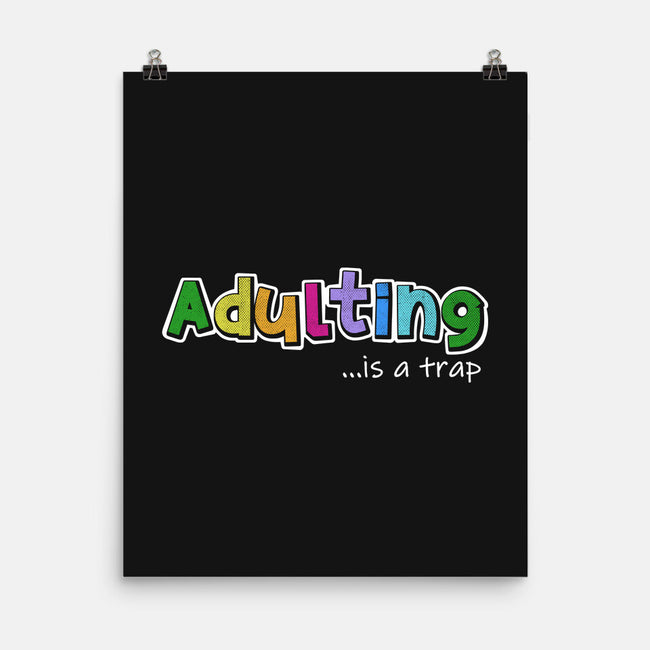 Adulting Is A Trap-None-Matte-Poster-NMdesign