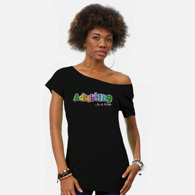 Adulting Is A Trap-Womens-Off Shoulder-Tee-NMdesign