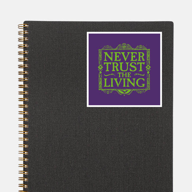 Never Trust Living-None-Glossy-Sticker-teesgeex