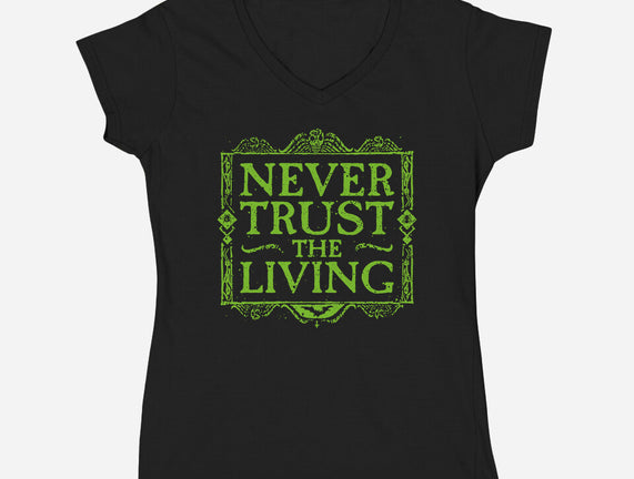 Never Trust Living