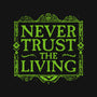 Never Trust Living-Mens-Basic-Tee-teesgeex