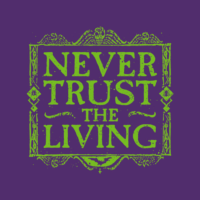 Never Trust Living-Womens-Basic-Tee-teesgeex