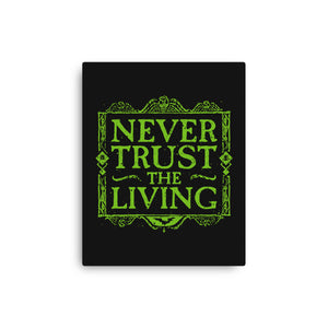 Never Trust Living