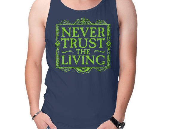 Never Trust Living