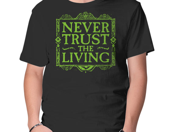 Never Trust Living