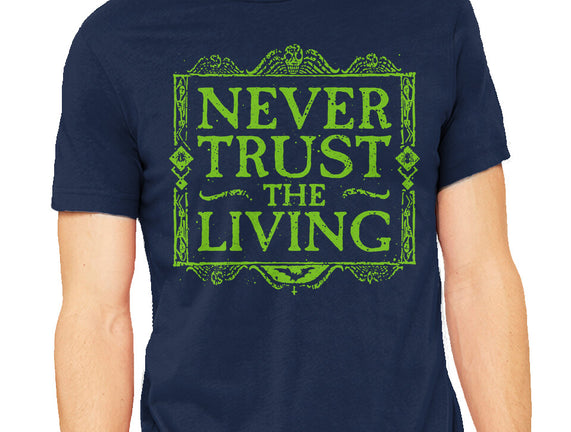 Never Trust Living