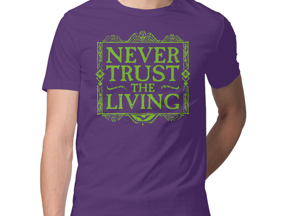 Never Trust Living