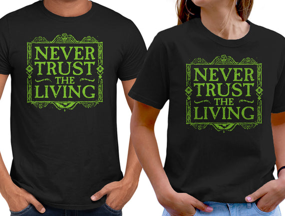 Never Trust Living