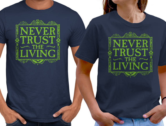 Never Trust Living