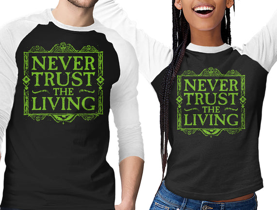 Never Trust Living