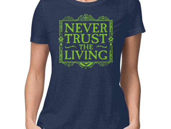 Never Trust Living