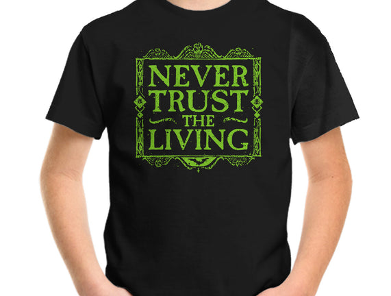 Never Trust Living