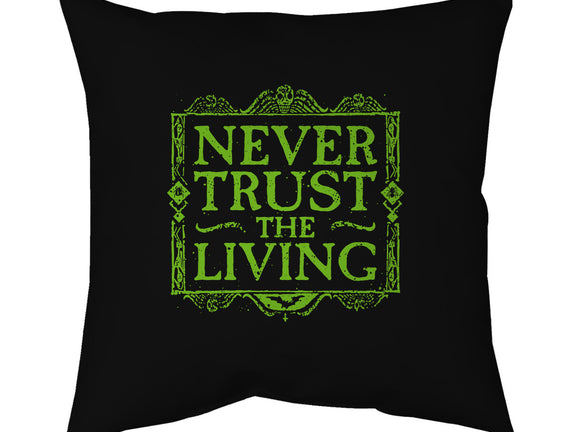 Never Trust Living