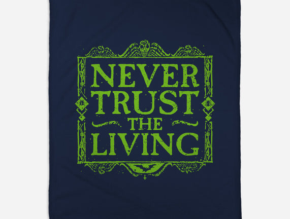 Never Trust Living