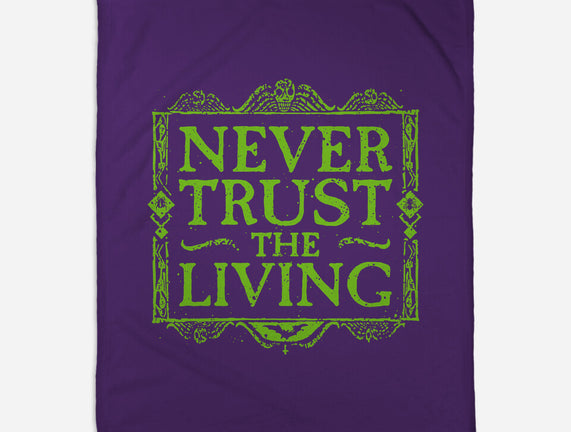 Never Trust Living