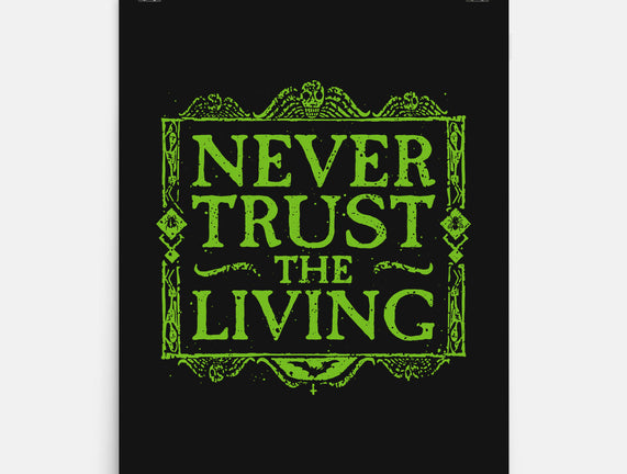 Never Trust Living