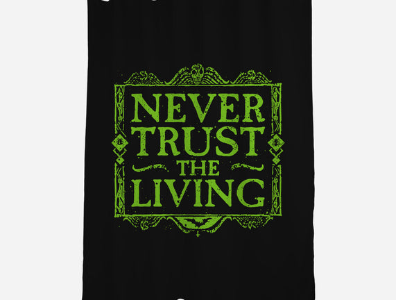 Never Trust Living