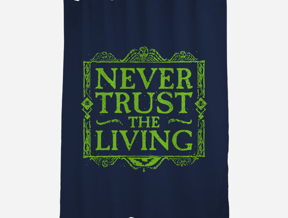 Never Trust Living