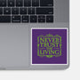 Never Trust Living-None-Glossy-Sticker-teesgeex