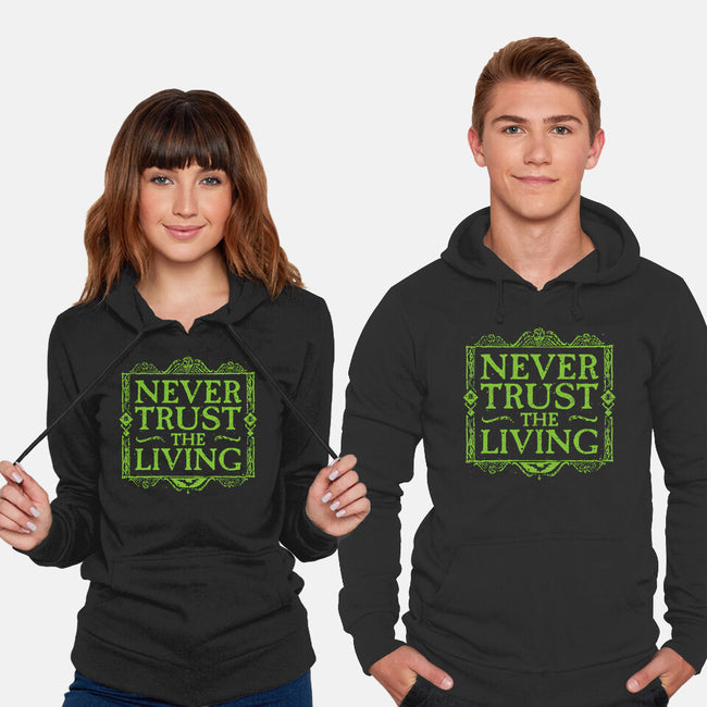 Never Trust Living-Unisex-Pullover-Sweatshirt-teesgeex