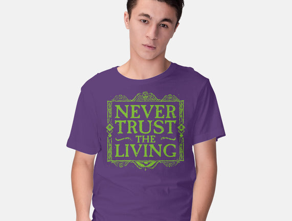 Never Trust Living