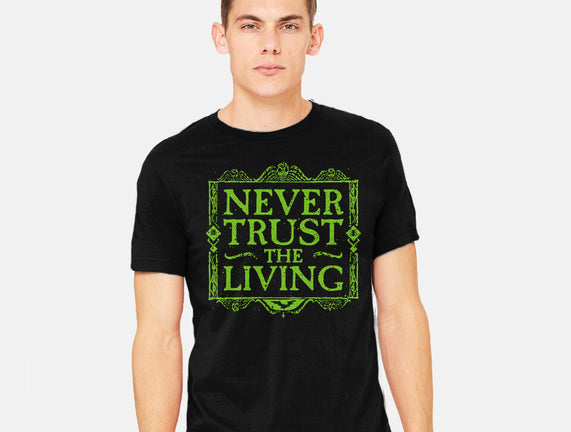 Never Trust Living