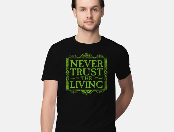 Never Trust Living