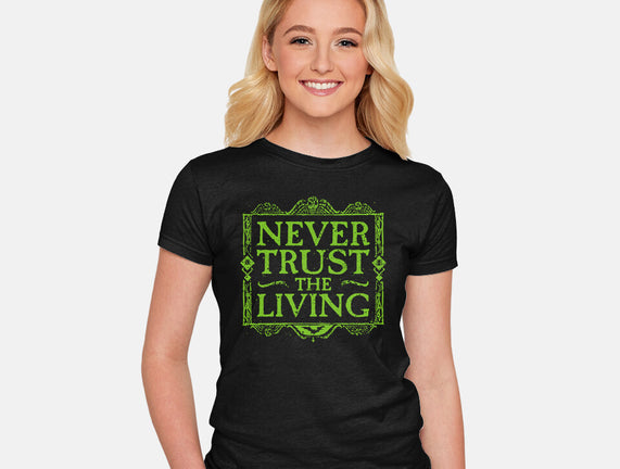 Never Trust Living