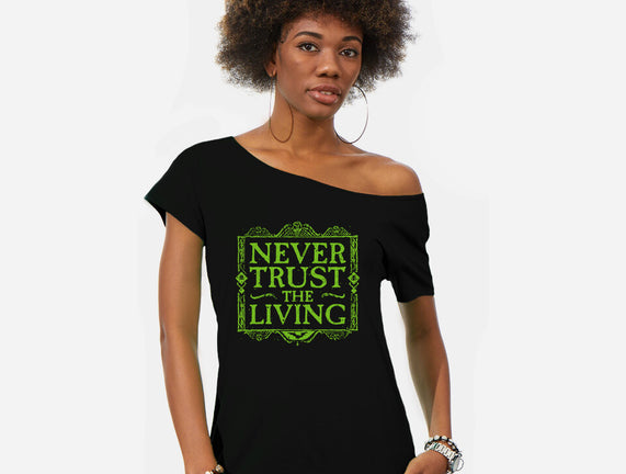 Never Trust Living