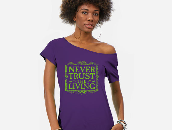 Never Trust Living