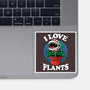 I Love Plants-None-Glossy-Sticker-fanfreak1