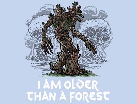 Older Than A Forest