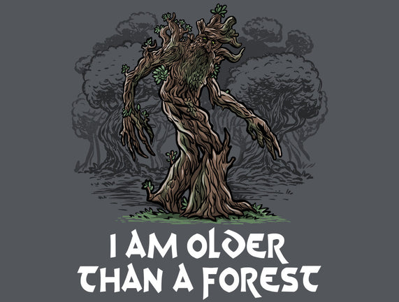 Older Than A Forest