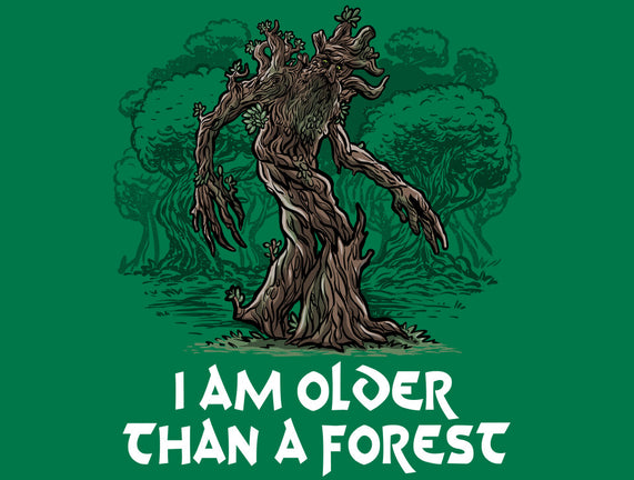 Older Than A Forest